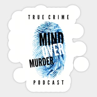 Mind Over Murder "True Crime Podcast" Sticker